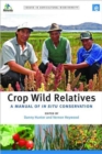 Crop Wild Relatives : A Manual of in situ Conservation - Book