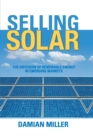 Selling Solar : The Diffusion of Renewable Energy in Emerging Markets - Book