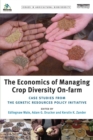 The Economics of Managing Crop Diversity On-farm : Case studies from the Genetic Resources Policy Initiative - Book