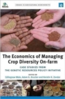 The Economics of Managing Crop Diversity On-farm : Case studies from the Genetic Resources Policy Initiative - Book