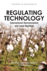 Regulating Technology : International Harmonization and Local Realities - Book