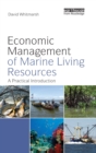 Economic Management of Marine Living Resources : A Practical Introduction - Book