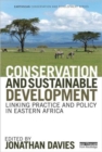 Conservation and Sustainable Development : Linking Practice and Policy in Eastern Africa - Book