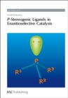 P-Stereogenic Ligands in Enantioselective Catalysis - Book