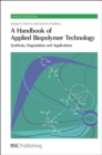 A Handbook of Applied Biopolymer Technology : Synthesis, Degradation and Applications - Book