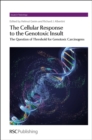 The Cellular Response to the Genotoxic Insult : The Question of Threshold for Genotoxic Carcinogens - Book