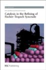 Catalysis in the Refining of Fischer-Tropsch Syncrude - eBook