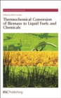 Thermochemical Conversion of Biomass to Liquid Fuels and Chemicals - eBook