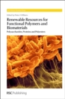 Renewable Resources for Functional Polymers and Biomaterials : Polysaccharides, Proteins and Polyesters - Book