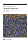 Particulate Materials : Synthesis, Characterisation, Processing and Modelling - Book