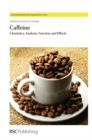 Caffeine : Chemistry, Analysis, Function and Effects - Book