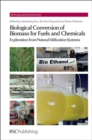 Biological Conversion of Biomass for Fuels and Chemicals : Explorations from Natural Utilization Systems - Book