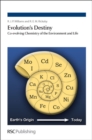 Evolution's Destiny : Co-evolving Chemistry of the Environment and Life - eBook
