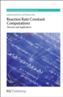 Reaction Rate Constant Computations : Theories and Applications - Book