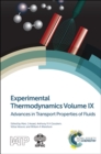 Experimental Thermodynamics Volume IX : Advances in Transport Properties of Fluids - Book