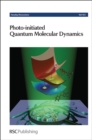 Photo-initiated Quantum Molecular Dynamics : Faraday Discussion 163 - Book