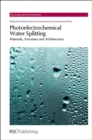 Photoelectrochemical Water Splitting : Materials, Processes and Architectures - eBook