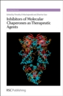 Inhibitors of Molecular Chaperones as Therapeutic Agents - eBook