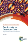 Semiconductor Quantum Dots : Organometallic and Inorganic Synthesis - Book