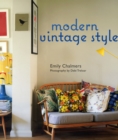 Modern Vintage Style : Using Vintage Pieces in the Contemporary Home - Book