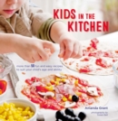 Kids in the Kitchen : More Than 50 Fun and Easy Recipes to Suit Your Child's Age and Ability - Book