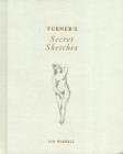 Turner's Secret Sketches - Book