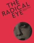 Radical Eye: Modernist Photography from the Sir Elton John Collection - Book
