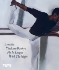 Lynette Yiadom-Boakye : Fly In League With The Night - Book