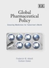Global Pharmaceutical Policy : Ensuring Medicines for Tomorrow's World - eBook