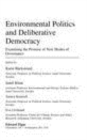 Environmental Politics and Deliberative Democracy : Examining the Promise of New Modes of Governance - eBook