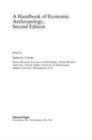Handbook of Economic Anthropology, Second Edition - eBook