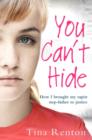 You Can't Hide : How I brought my rapist stepfather to justice - eBook