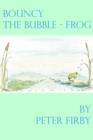 Bouncy the Bubble-Frog : An Illusrated Children's Story - eBook
