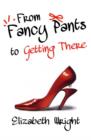 From Fancy Pants to Getting There - eBook