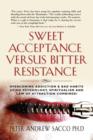 Sweet Acceptance Versus Bitter Resistance : Overcoming Addiction & Bad Habits Using Psychology, Spiritualism & Law Of Attraction Combined! - eBook