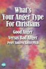 What's Your Anger Type for Christians : Good Anger Versus Bad Anger - eBook