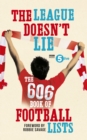 The League Doesn't Lie : The 606 Book of Football Lists - Book