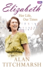 Elizabeth: Her Life, Our Times - Book