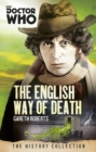 Doctor Who: The English Way of Death : The History Collection - Book