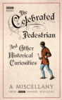 The Celebrated Pedestrian and Other Historical Curiosities - Book
