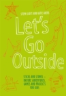Let's Go Outside : Sticks and Stones – Nature Adventures, Games and Projects for Kids - Book