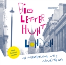 The Big Letter Hunt: London : An architectural A to Z around the city - Book