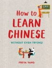 How to Learn Chinese : Without Even Trying - Book