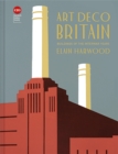 Art Deco Britain : Buildings of the interwar years - eBook
