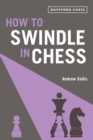 How to Swindle in Chess : snatch victory from a losing position - eBook