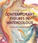 Contemporary Figures in Watercolour : Speed, Gesture and Story - Book