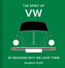 The Spirit of VW : 50 reasons why we love them - Book