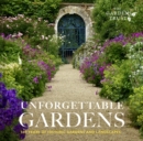 Unforgettable Gardens : Historic Gardens and Landscapes - Book