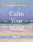 Calm Your Mind : A journey to tranquility - Book