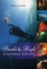 Wrecks & Reefs of Southeast Scotland : 100 Dives from the Forth Road Bridge to Eyemouth - Book